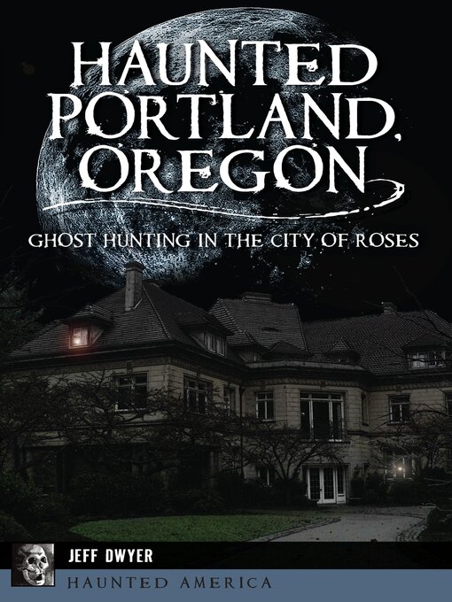 Cover image for Haunted Portland, Oregon